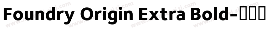 Foundry Origin Extra Bold字体转换